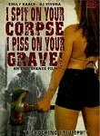 I Spit on Your Corpse, I Piss on Your Grave