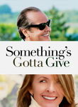 Something's Gotta Give Something's Gotta Give
