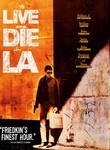 To Live and Die in L.A. To Live and Die in L.A.