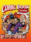Comic Book: The Movie Comic Book: The Movie