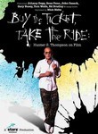 Buy the Ticket, Take the Ride Buy the Ticket, Take the Ride