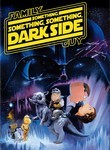 Family Guy: Something, Something, Something, Dark Side