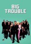 Big Trouble