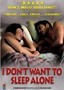 I Don't Want to Sleep Alone