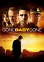 Gone Baby Gone Gone Baby Gone