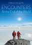 Encounters at the End of the World