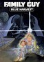 Family Guy: Blue Harvest