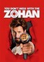 You Don't Mess with the Zohan You Don't Mess with the Zohan