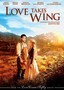 Love Takes Wing Love Takes Wing