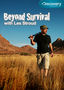 Beyond Survival with Les Stroud